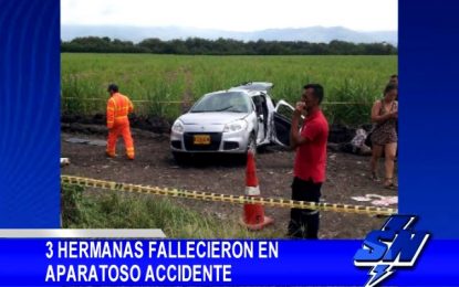 3 hermanas fallecieron en apartoso accidente en la vía Andalucía-Cerrito