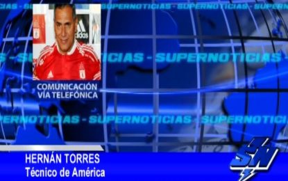 El Técnico de América Hernán Torres no comenta  sus expectativas para el partido de este Domingo contra Llaneros